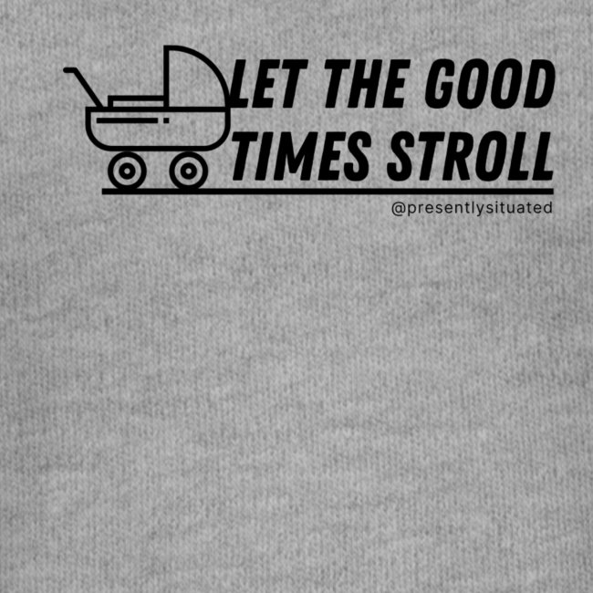 Let the good times stroll