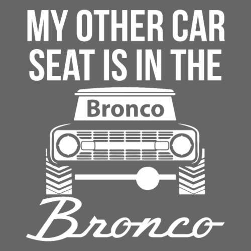 MY OTHER CAR DESIGN Is in the Bronco Kids Shirt - Baby Organic T-Shirt