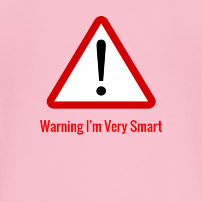 Warning I m Very Smart
