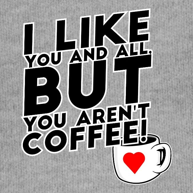 I like you, but...