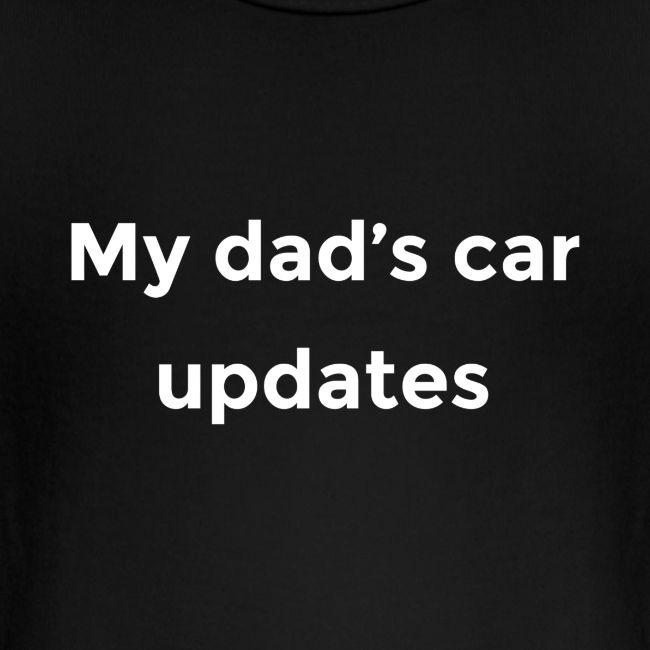 My dad's car updates