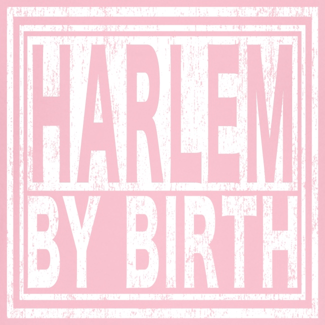 Harlem by Birth | New York, NYC, Big Apple.