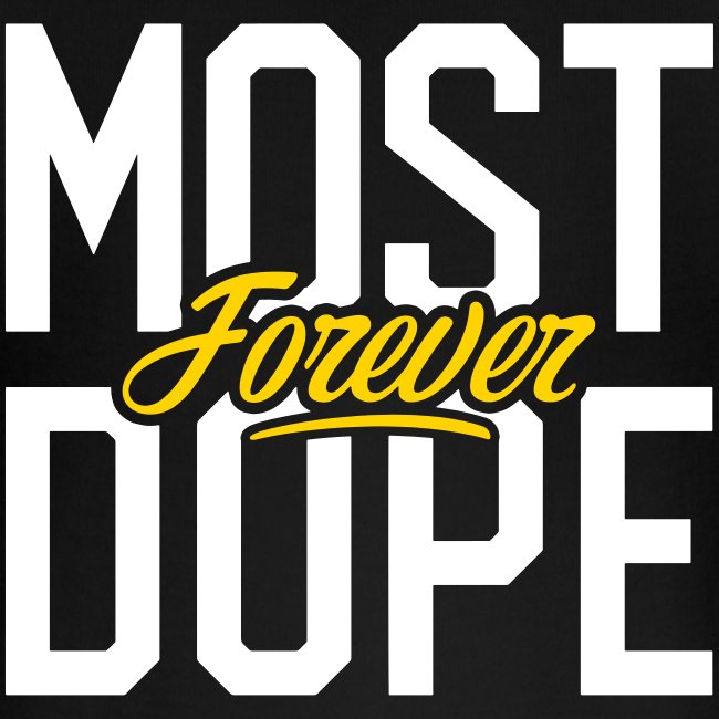 Most Dope Forever