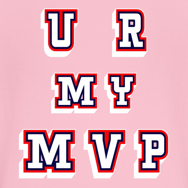 U R My MVP Most Valuable Player College Athlete.