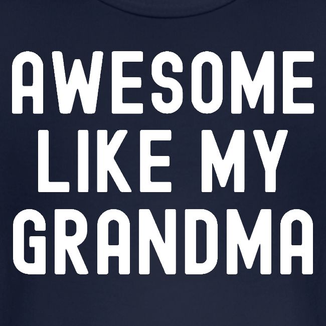 AWESOME LIKE MY GRANDMA