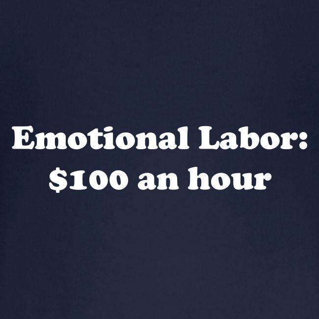 Emotional Labor: $100 An Hour