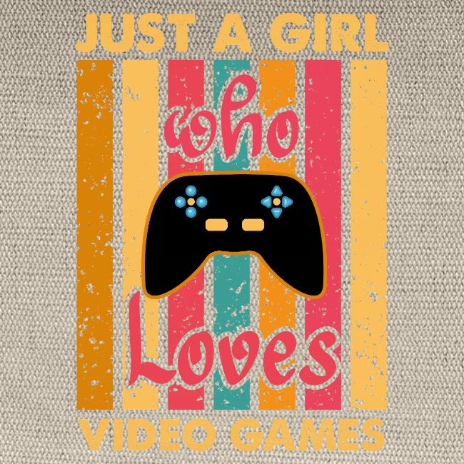 Just A Girl Who Loves Video Games