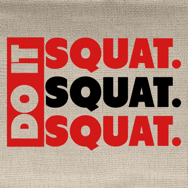 Do It. Squat.Squat.Squat