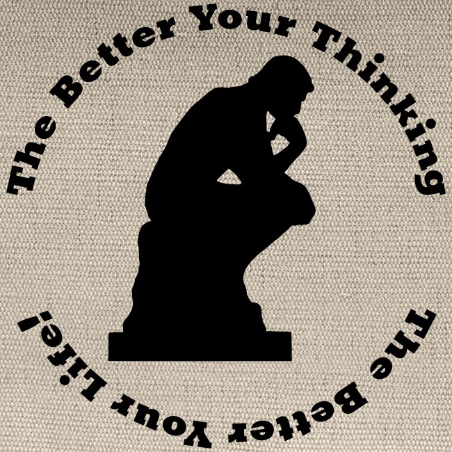 The Better Your Thinking