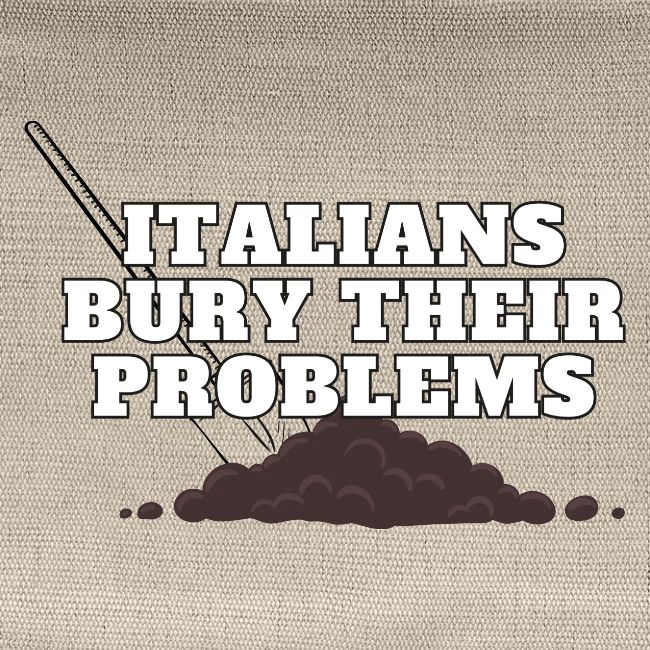 Italians Bury Their Problems