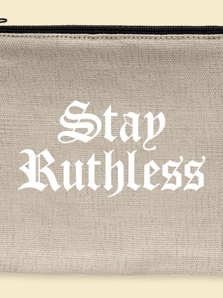 Stay Ruthless