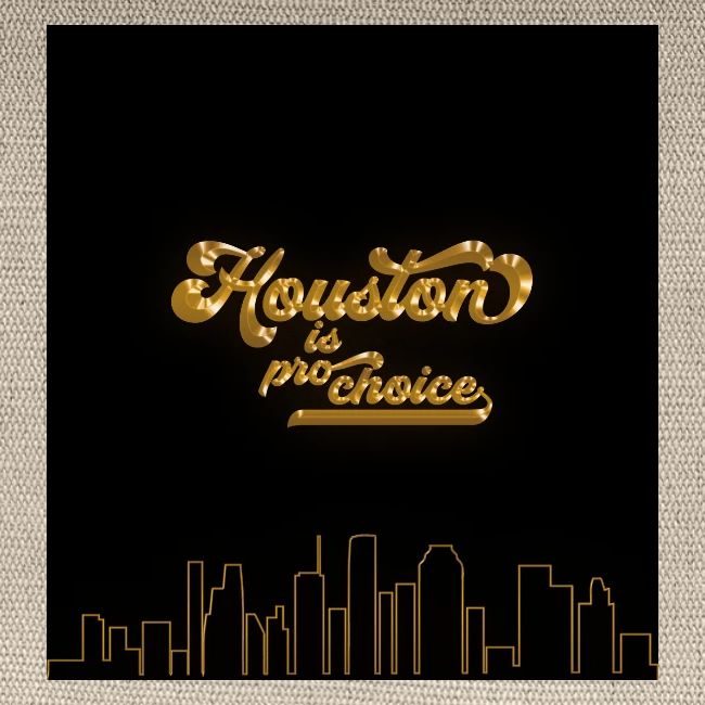 Houston is Pro Choice Skyline + Logo