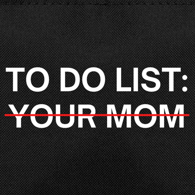To Do List Your Mom