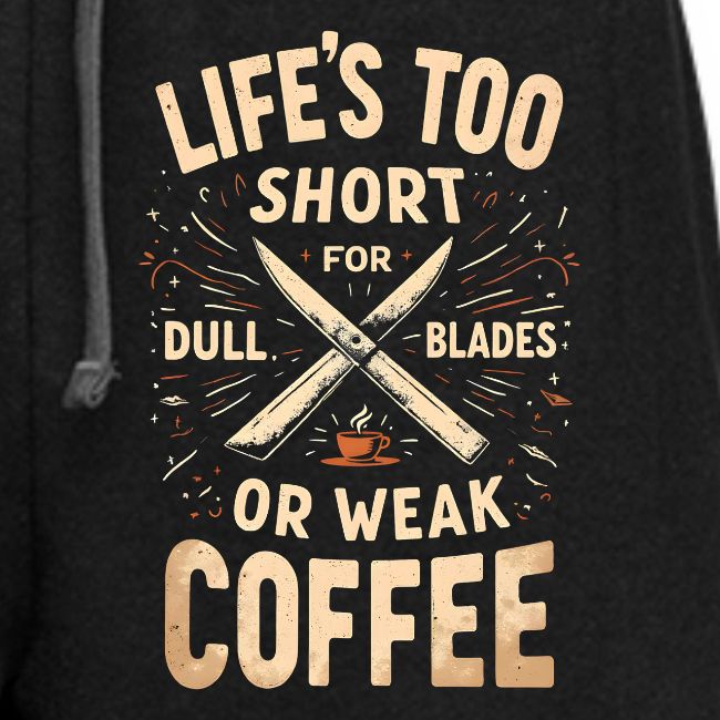 Life's Too short for Dull Blades or Weak Coffee