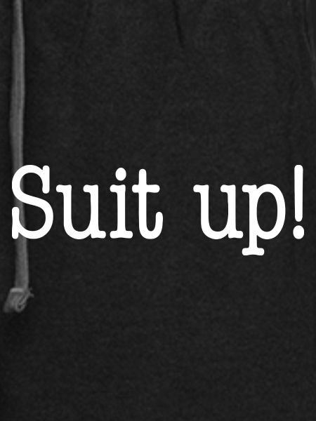 Suit up