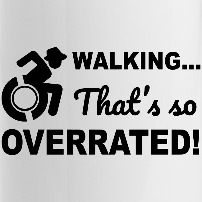 Walking that's so overrated for wheelchair users