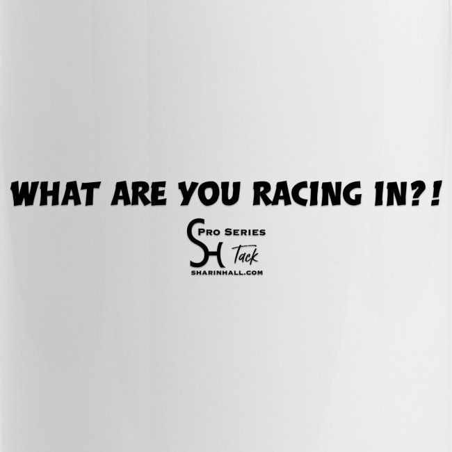 What Are You Racing In?!