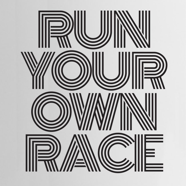 Run Your Own Race