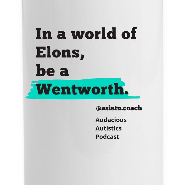In A worlD Of elons be a Wentworth
