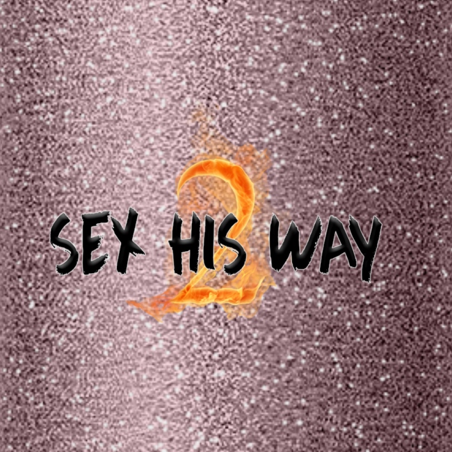 SEX HIS WAY 2