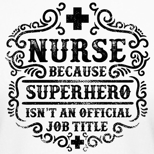 Nurse Funny Superhero Quote - Nursing Humor