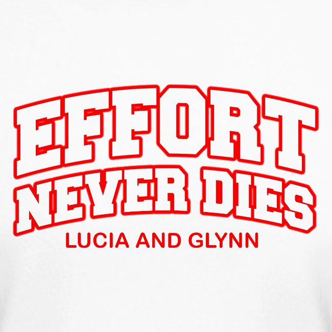 Effort Never Dies