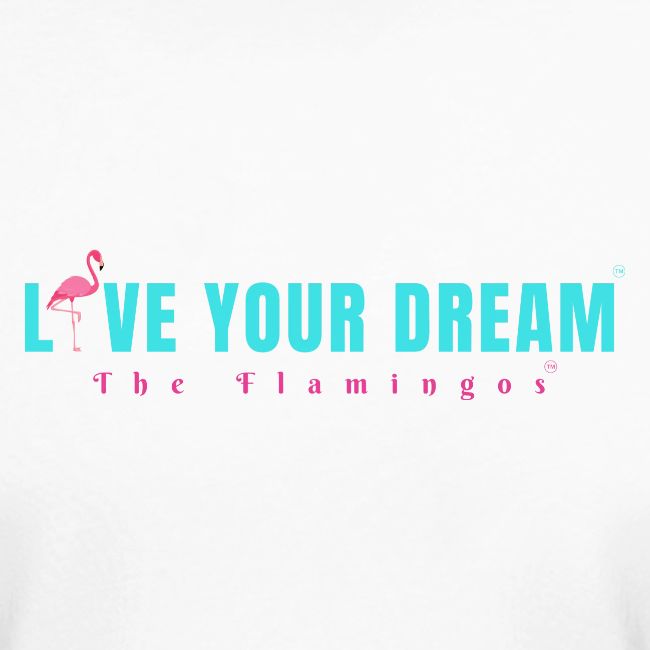 Live Your Dream w/Flamingo Bird