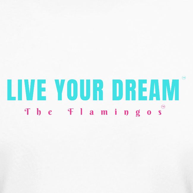 Live Your Dream
