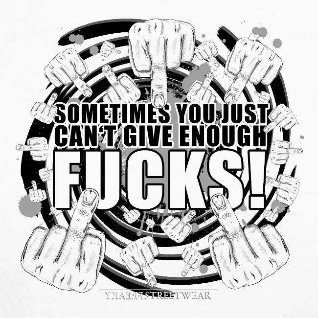 Not enough fucks given!