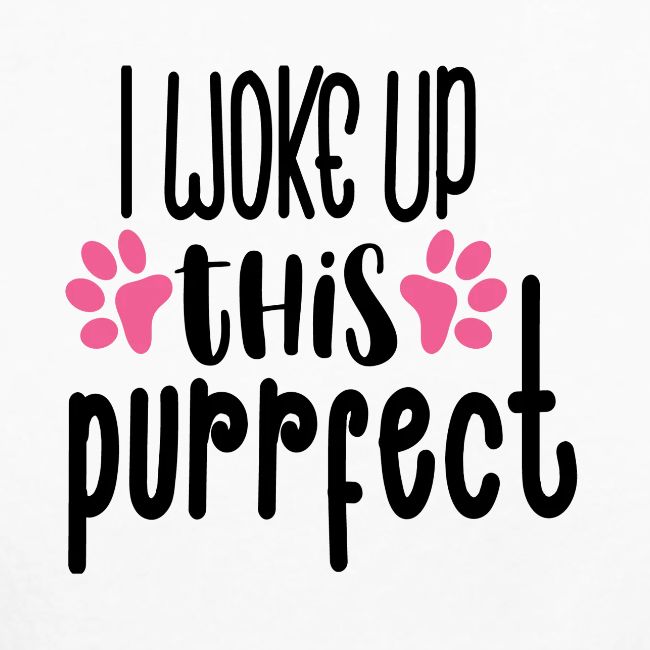 I woke up this purrfect