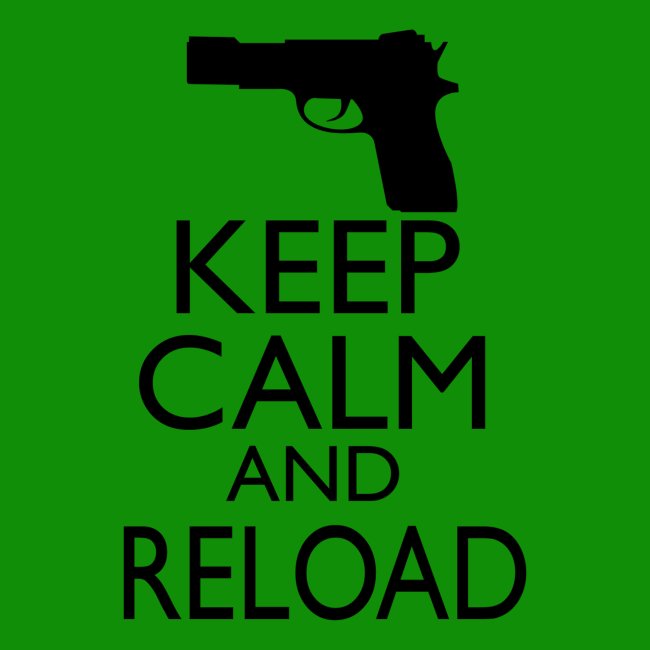 Keep Calm & Reload