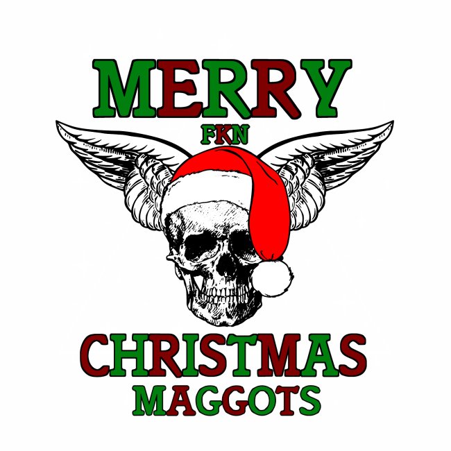 Merry FKN Christmas Maggots Metalheads Gift Ideas
