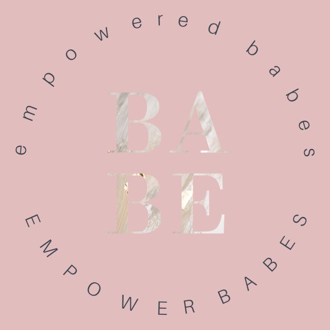 Empowered Babes Empower Babes