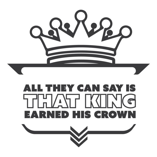 Earned Crown king