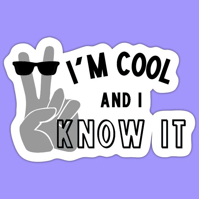 I'm Cool and I Know It - Fun Self Affirmation- Blk