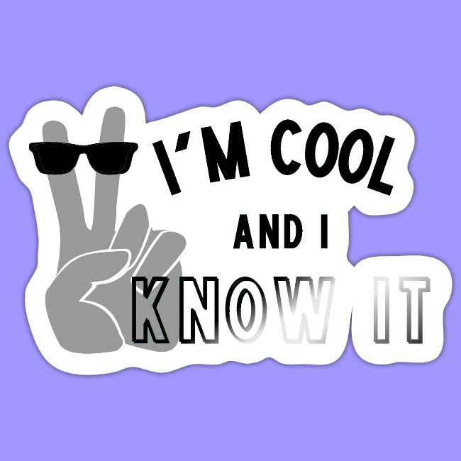 I'm Cool and I Know It - Fun Self Affirmation- Blk