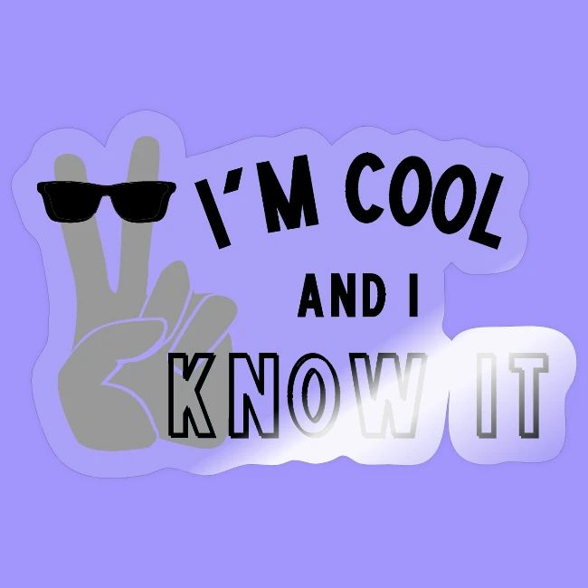 I'm Cool and I Know It - Fun Self Affirmation- Blk