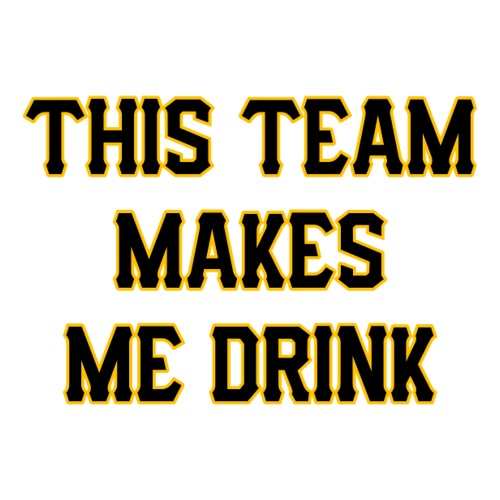 This Team Makes Me Drink (Baseball) - Sticker