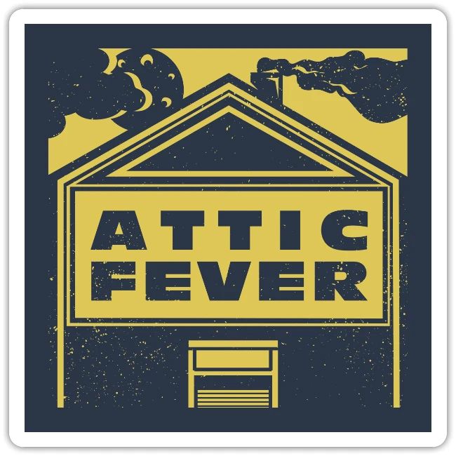 Attic Fever Sticker