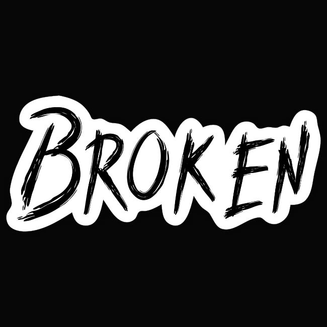 Broken