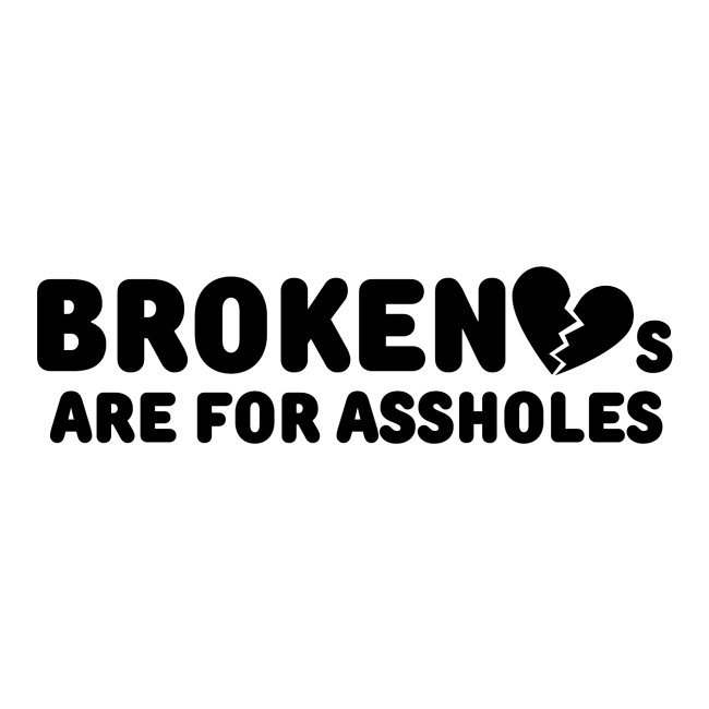 Broken Hearts Are For Assholes, Broken Black Heart