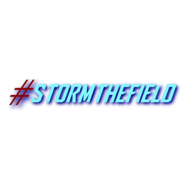 #StormTheField