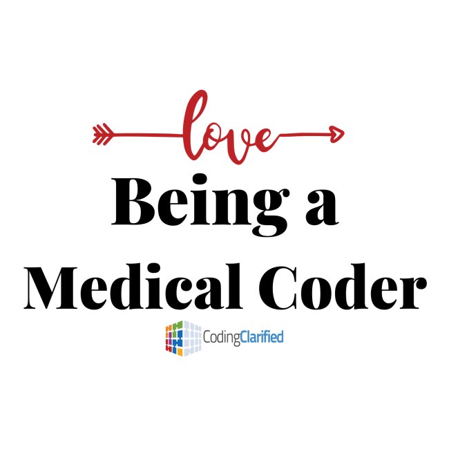 Coding Clarified Love Being a Medical Coder