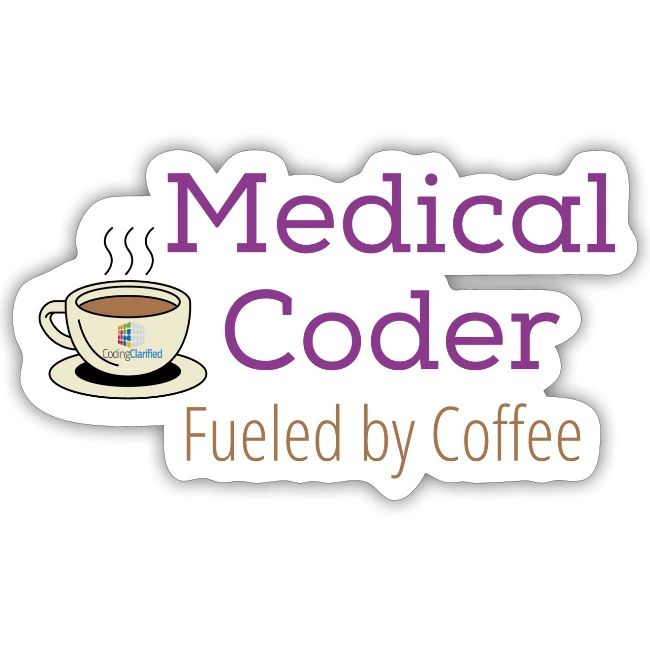 Medical Coder Fueled by Coffee- Coding Clarified