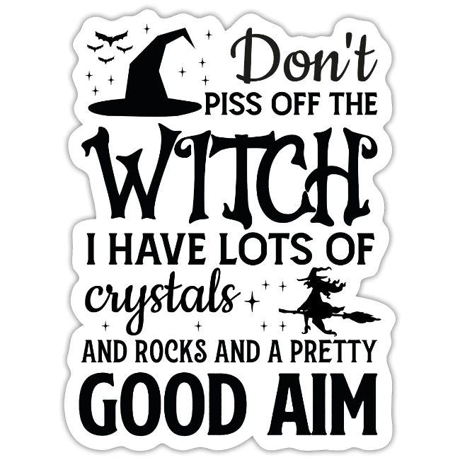 Don't Piss of the Witch!