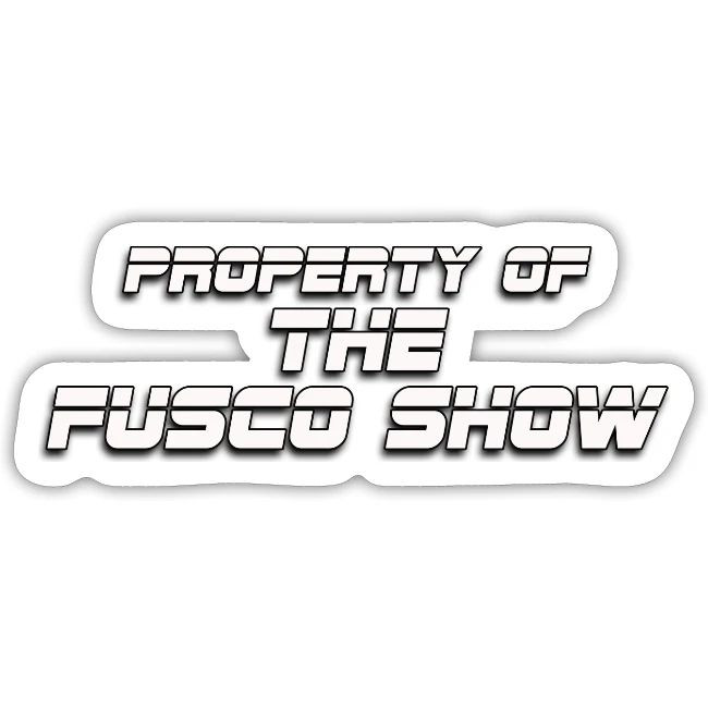 PROPERTY OF FUSCO SHOW