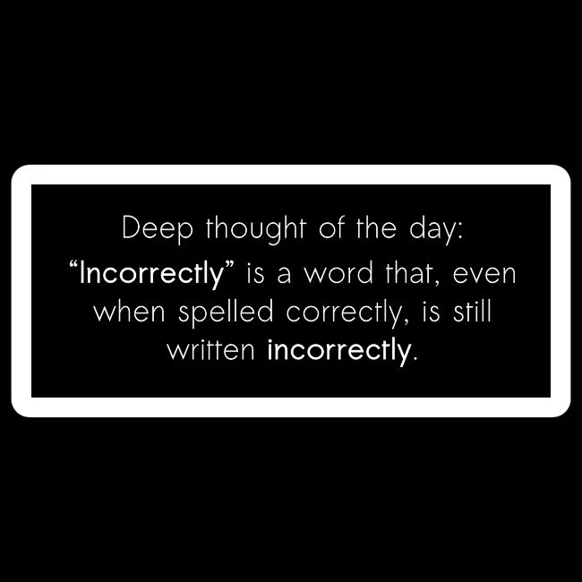 Incorrectly