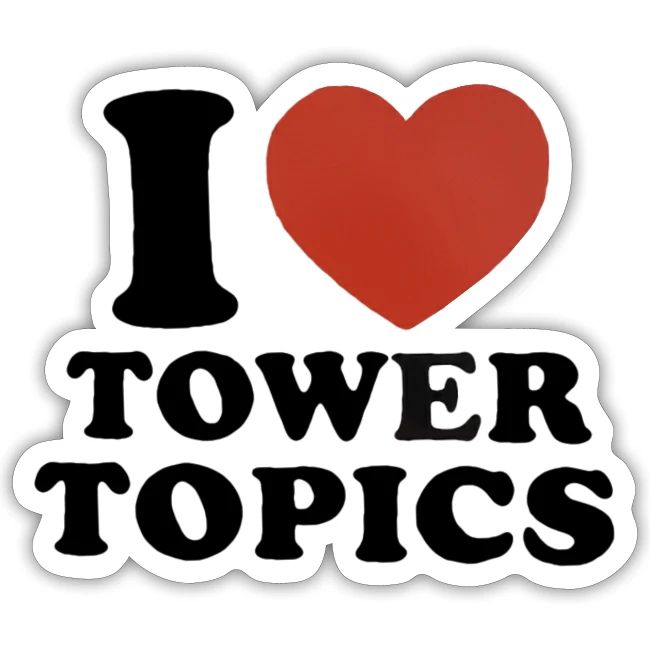I Love Tower Topics