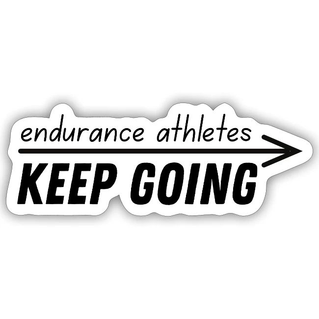 Endurance athletes KEEP GOING