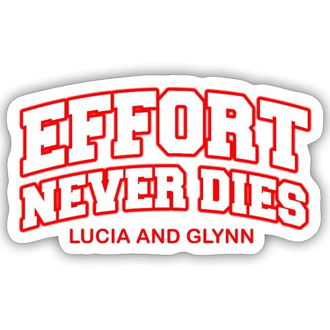 Effort Never Dies